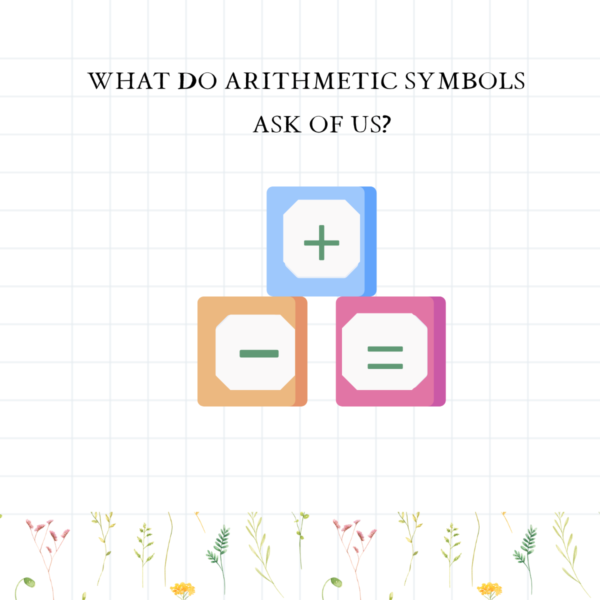 What Do Arithmetic Symbols Ask of Us? - Image 2