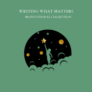 Writing What Matters: Motivational Collection